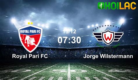 club jorge wilstermann x royal pari fc